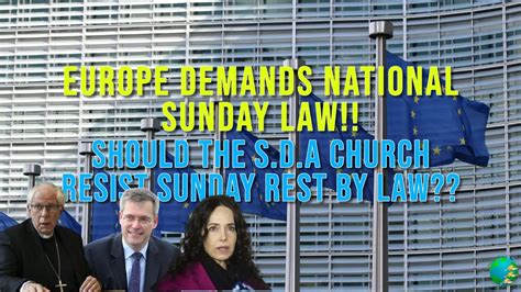 Europe Demands National Sunday Law Should The S D A Church Resist