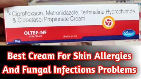 Oltef Nf Cream Uses And Benefits Best Cream For Skin Allergies And Fungal Infections