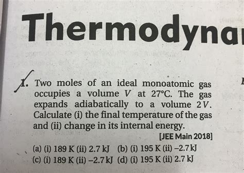 Two Moles Of An Ideal Monoatomic Gas Occupies A Volume V At O C The