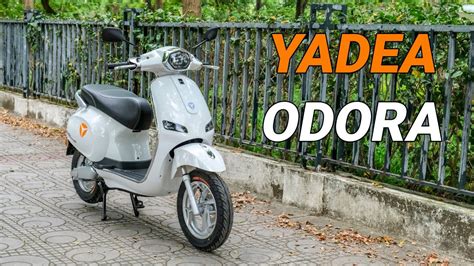 Nh Gi Xe M Y I N Yadea Odora P H N Xe Vespa L A Ch N S Cho