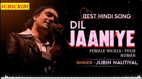 Dil Jaaniye Jubin Nautiyal Tulsi Kumar New Song 2020 YouTube