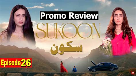 Sukoon Episode Promo Review Sukoon Teaser Review Sukoon