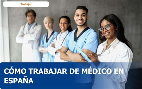 Trabajar Como Medico En España Guía Completa Emigraando