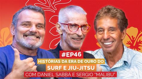 Daniel Sabb E Sergio Malibu Hist Rias Da Era De Ouro Do Surf E Jiu