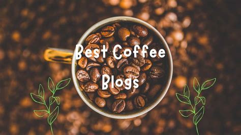 Best Coffee Blogs 20 Top Picks The Finest Roast