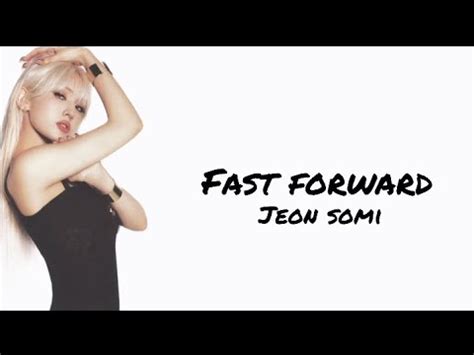 Fast Forward Jeon Somi Lirik Lagu Youtube