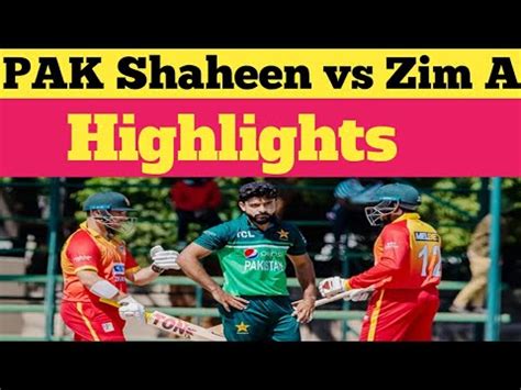 Pakistan Shaheen Vs Zimbabwe A Highlights Ist Innings PCB ICC