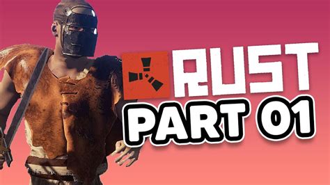 Let S Play Rust PC Gameplay Part 1 A New Start YouTube