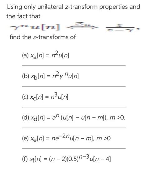 Solved Using Only Unilateral Z Transform Properties And The