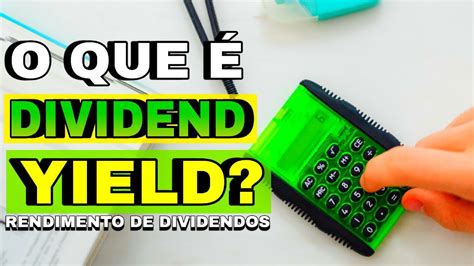 Como Funciona O Dividend Yield O Que É O Dividend Yield Youtube