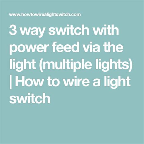 The Text Reads Way Switch With Power Feed Via The Light Switch Two