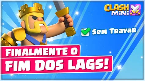 Finalmente O Fim Dos Travamentos Como Tirar O Lag Do Clash Mini