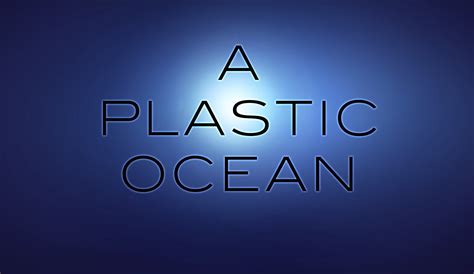 Sustainable Ballard presents A Plastic Ocean documentary Jan. 27 ...