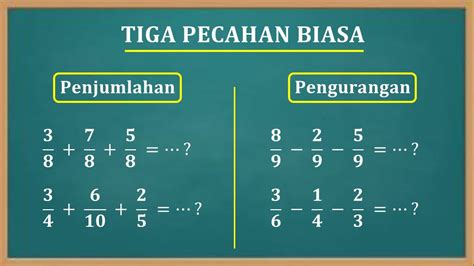 Cara Mudah Penjumlahan Dan Pengurangan Tiga Pecahan Biasa Penyebut