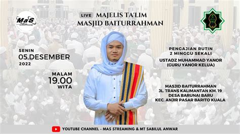 Live Pengajian Rutin Guru Yanor Kelua Majelis Ta Lim Masjid Baiturrahman Anjir 05 12