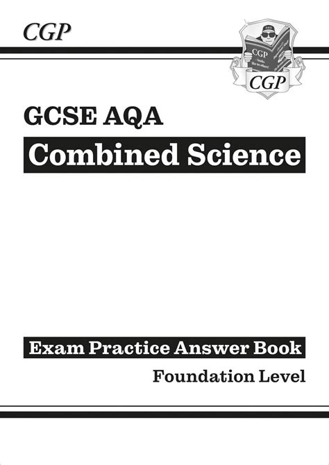 Gcse Combined Science Aqa Answers For Exam Practice Workbook Foundation Cgp Books