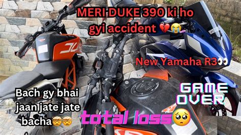 Meri Duke 390 Ka Ho Gya Accident 💔 Total Loss🥺 My New Yamaha R3 👀 Jaan Jate Jate Bachi 🤯