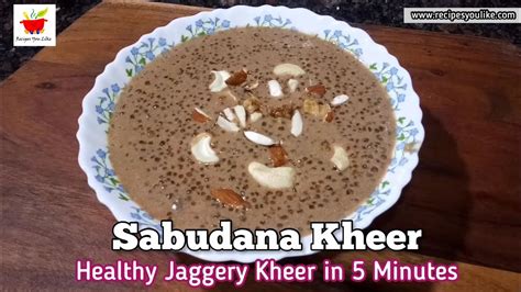 Sago Kheer Sabudana Kheer Recipe Made With Jaggery