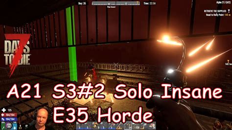 7DTD A21 S3 2 E35 Horde Solo Insane Vanilla Mit Modlets YouTube