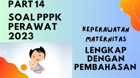 PART 14 SOAL P3K PERAWAT 2023 KEPERAWATAN MATERNITAS LENGKAP DENGAN