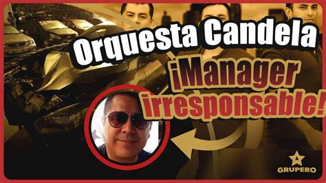 Manager De Orquesta Candela Provoca Choque Por Estar Borracho Youtube