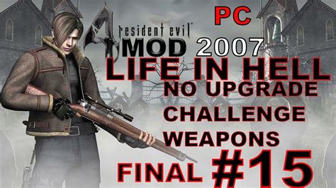 Resident Evil 4 Pc 2007 Mod Life In Hell Pro No Upgrade Weapons 15