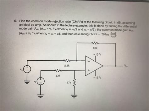 Solved Find The Common Mode Rejection Ratio CMRR Of The Chegg