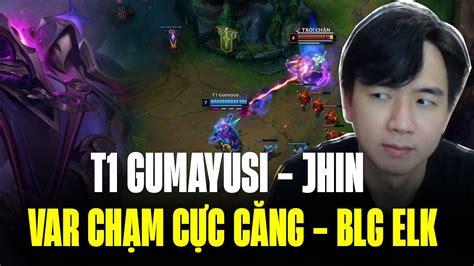 Gumayusi Var Chạm Cực Căng Cùng BLG Elk Tại Thách Đấu Hàn Với Kèo Jhin