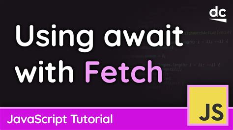 Using Async Await With The Fetch API In JavaScript