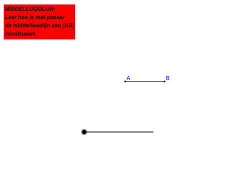 Constructie Van De Middelloodlijn Geogebra