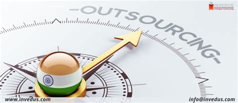 Why Outsource To India How It Can Benefit Your Business Invedus