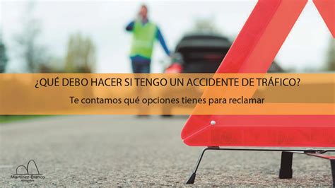 Qué debo hacer si tengo un accidente de tráfico Martínez Blanco