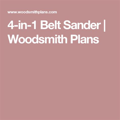 4 In 1 Belt Sander Woodsmith Plans Belt Sander Woodsmith Plans Sanders