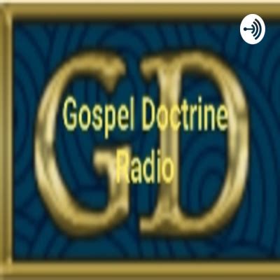 Gospel Doctrine Radio A Podcast On Spotify For Podcasters