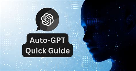 Auto Gpt Harness The Power Of Gpt With An Easy To Use Open Source Tool