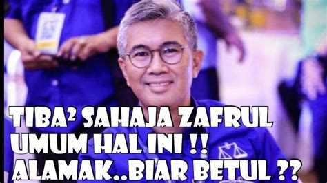 SAH TIBA² SAHAJA ZAFRUL UMUM HAL INI ALAMAK BIAR BETUL YouTube