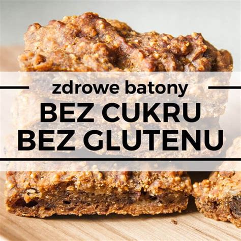 5 przepisów na zdrowe batony bez cukru i bez glutenu AgaMaSmaka