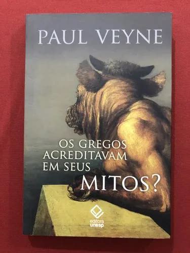 Livro - Os Gregos Acreditavam Em Seus Mitos? - Paul Veyne - Unesp ...
