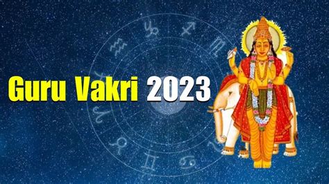 Guru Vakri 2023 Guru Vakri Date And Time These Zodiac Signs Have To Be Careful Guru Vakri