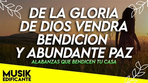 La Gloria De Dios Mix De Alabanzas Que Traen Bendiciones A Tu Casa