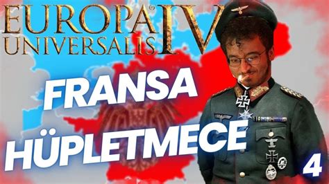 FRANSA HÜPLETMECE EUROPA UNIVERSALIS 4 ALMANYA 4 YouTube