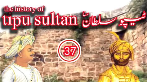 Real Tipu Sultan Historytipu Sultan Ki Tarikhtipu Sultan Part 37