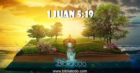 Juan Rv Sabemos Que Somos De Dios Y El Mundo Entero Est