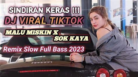 DJ MALU MISKIN X SOK KAYA REMIX VIRAL TIKTOK 2023 YouTube