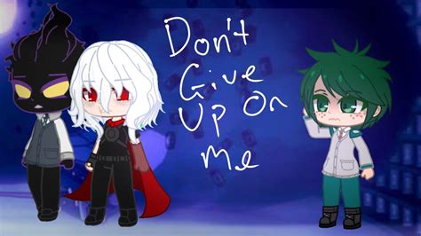 Dont Give Up On Me Runaway Deku AU Devil Town CitS Part 18 GCMV