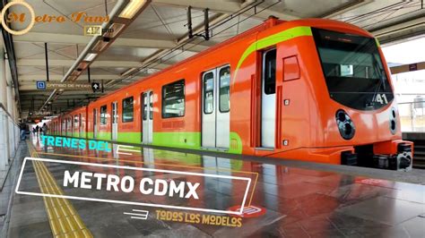 Trenes Del Metro Cdmx Todos Los Modelos Cap Tulo Especial A O Nuevo