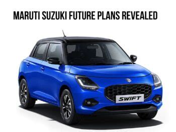 Maruti Suzuki Future Plans Revealed MotorOctane