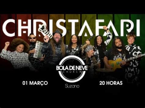 Christafari Ao Vivo Igreja Bola De Neve Suzano Youtube