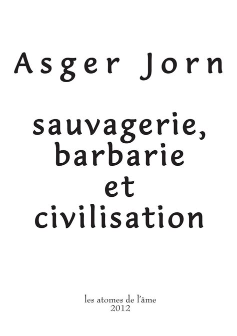 Sauvagerie barbarie et civilisation les atomes de l âme