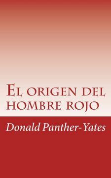 Libro El Origen Del Hombre Rojo La Historia Legendaria De Su Ascenso Y